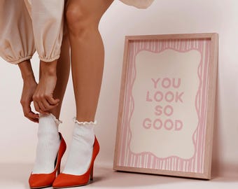 You Look So Good Pink Art Print - Printable Wall Art - Striped Wall Art - Pink Preppy Art - Aesthetic Decor - Cute Dorm Decor - Girly Decor