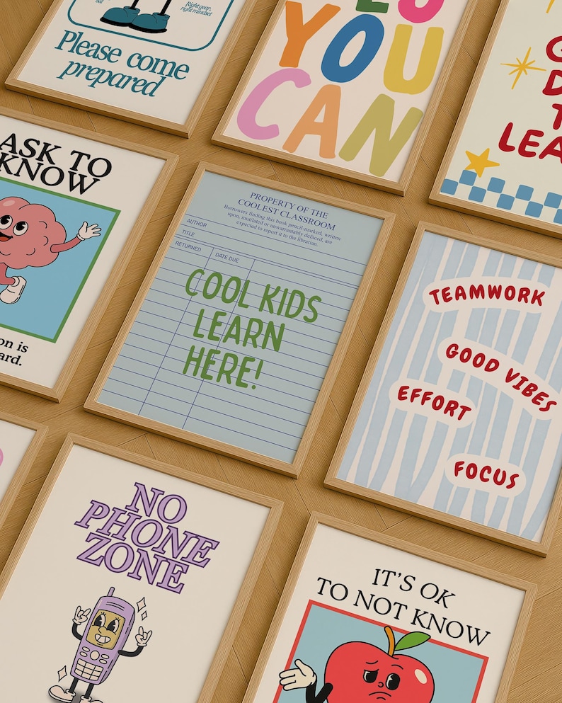 May include: A collection of framed posters with motivational phrases and cartoon illustrations. The posters feature phrases like "You Can", "Cool Kids Learn Here", and "No Phone Zone". The color palette includes blue, green, and red.