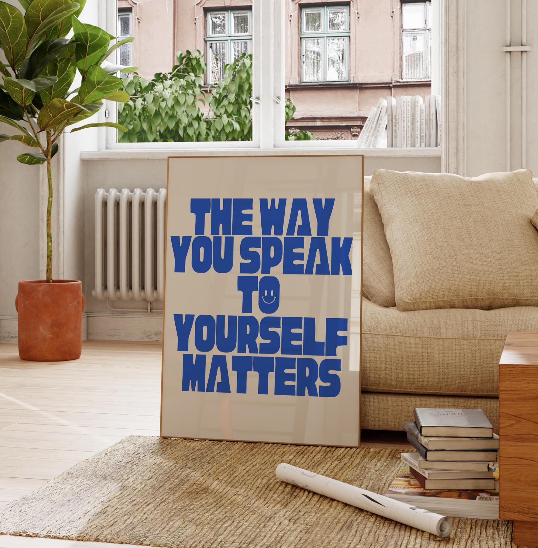 The Way You Speak to Yourself Matters Poster - Digital Download ...