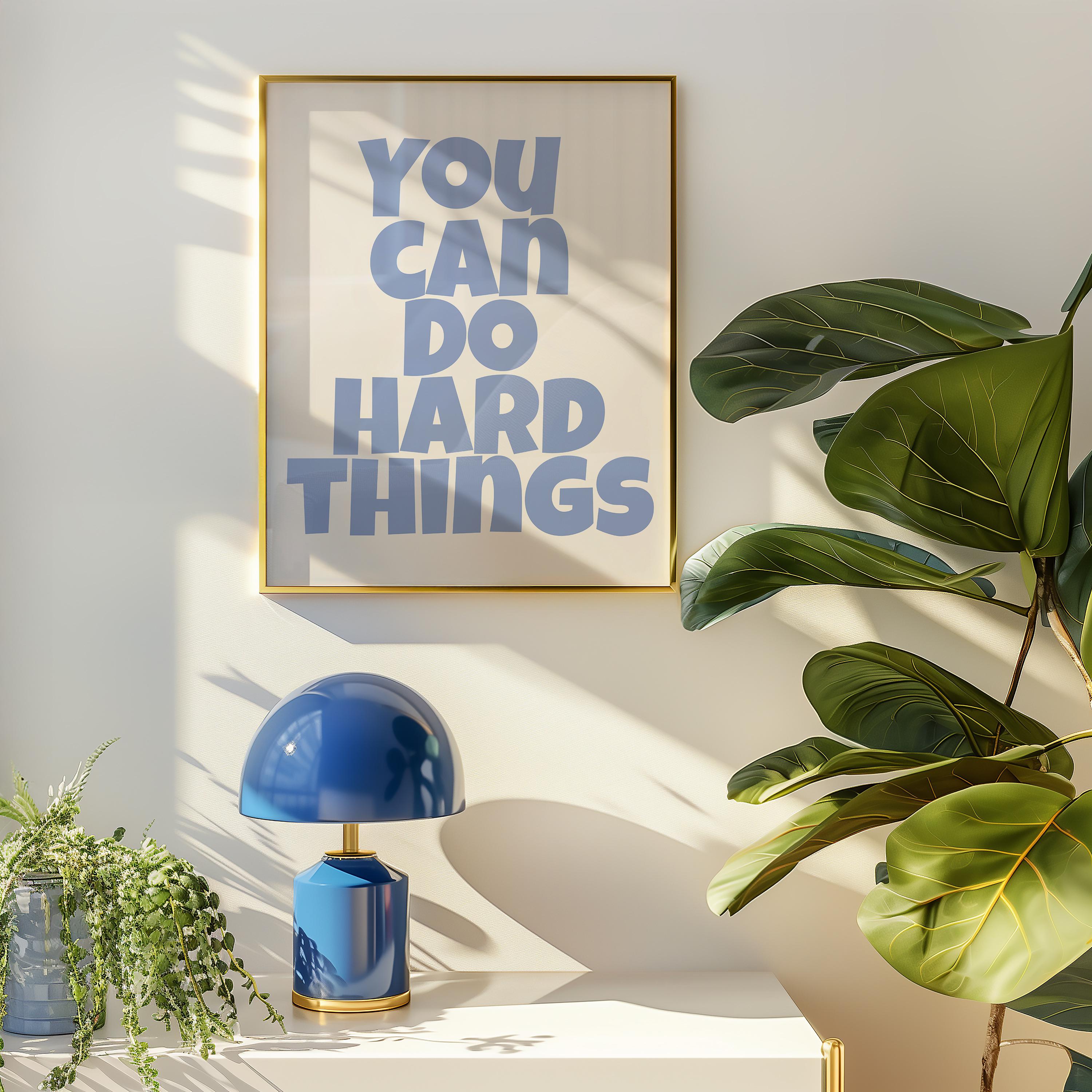 You Can Do Hard Things Art Print -printable Wall Art - Affirmation ...