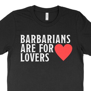 Barbarians Are For Lovers Shirt | DnD Shirt, Barbarian Shirt | DnD Gift, D&D Shirt, Dungeon Master, DnD Barbarian, Barbarian Mini