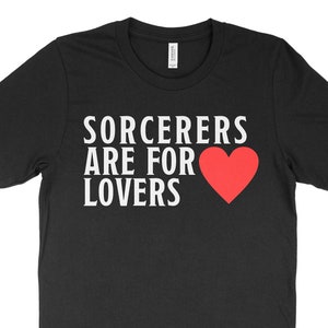 Sorcerers Are For Lovers Shirt | DnD Shirt, Sorcerer Shirt | DnD Gift, D&D Shirt, Dungeon Master, DnD Sorcerer, Sorcerer Mini, RPG
