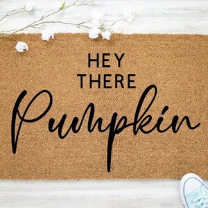 Hey There Pumpkin Door Mat - Fall Doormat - Closing Gift - New Home Gift - Fall Decor - Autumn Decor - Autumn Door Mat - Pumpkin Gift - Cute