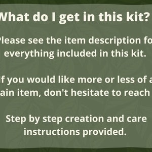 Peut inclure: Texte sur un fond vert qui dit : "Que re&ccedil;ois-je dans ce kit ? Veuillez consulter la description de l'article pour tout ce qui est inclus dans ce kit. Si vous souhaitez plus ou moins d'un certain article, n'h&eacute;sitez pas &agrave; nous contacter ! Instructions de cr&eacute;ation et d'entretien &eacute;tape par &eacute;tape fournies."