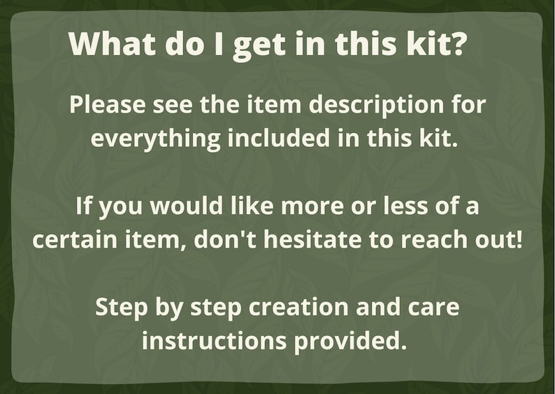 Puede incluir: Texto sobre un fondo verde que dice: "&iquest;Qu&eacute; obtengo en este kit? Consulte la descripci&oacute;n del art&iacute;culo para todo lo que est&aacute; incluido en este kit. Si desea m&aacute;s o menos de un art&iacute;culo determinado, no dude en ponerse en contacto con nosotros. Se proporcionan instrucciones paso a paso de creaci&oacute;n y cuidado."