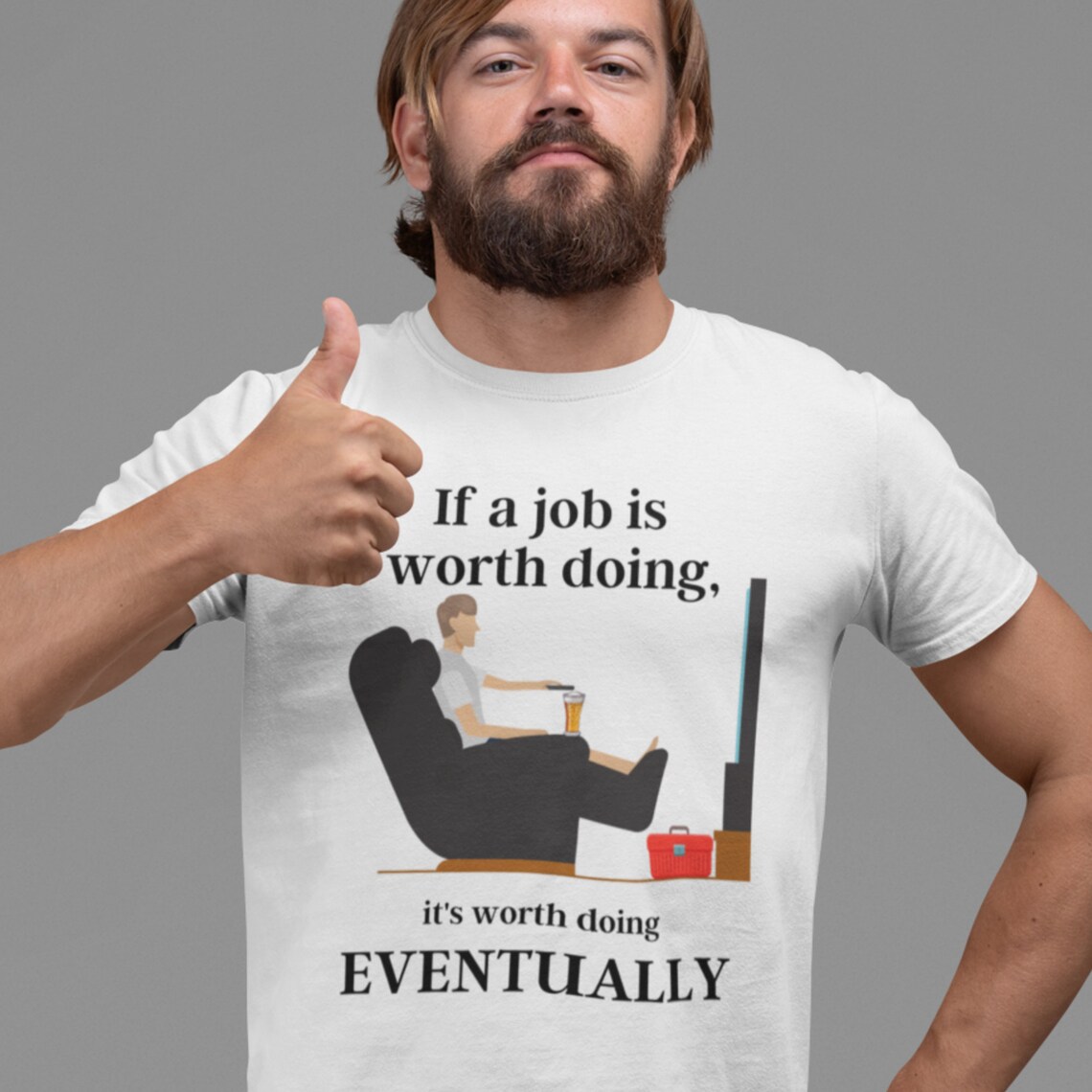 If a Job is Worth doing its Worth doing Eventually T Shirt Etsy
