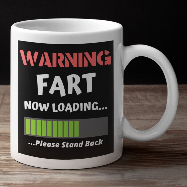 Fart Mug Fart Now Loading Mug Fart Jokes Offensive Humor Etsy