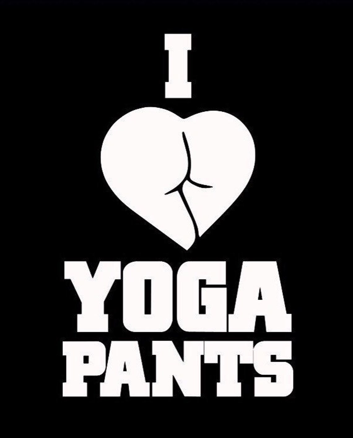 I love yoga pants decal sticker 5 or 7 sizes . Jdm funny for Etsy