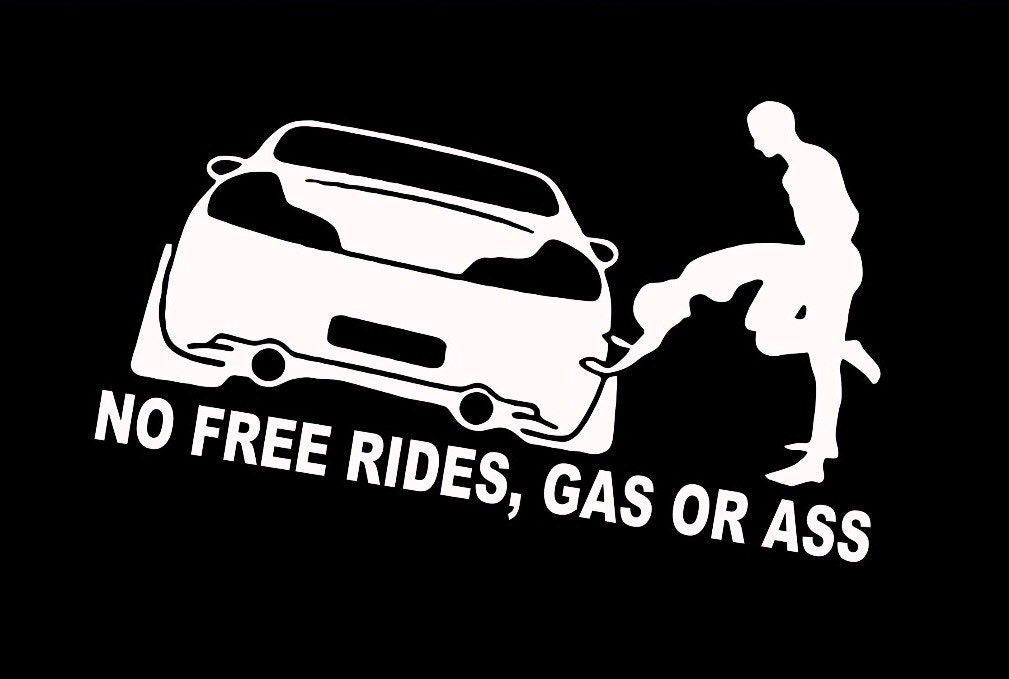 Funny No Free Rides Gas Or Ass Car Window Decor Vinyl Decal Etsy 