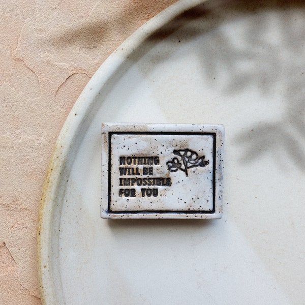 Ceramic Glazed Magnet - "Nothing is Impossible For You"