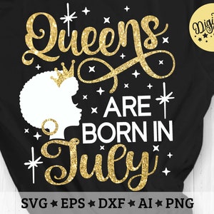 Queens are born in July Svg, Black Women Magic Svg, Afro Queen Svg, Cut File Svg, Dxf, Eps, Png