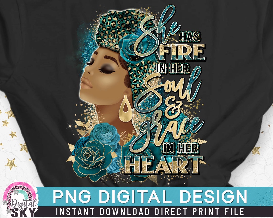 She Has Fire in Her Soul PNG Black Woman Religious God PNG - Etsy