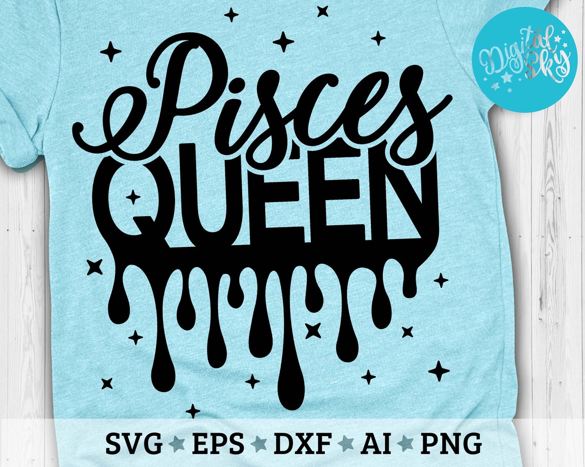 Pisces Queen Svg Birthday Queen Svg Birthday Drip Svg Cut Etsy Canada
