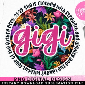 Proverbs Gigi PNG, Gigi Sublimation, Floral Gigi, Mother&#39;s Day Png, Blessed Grandma Png, Gigi Print File
