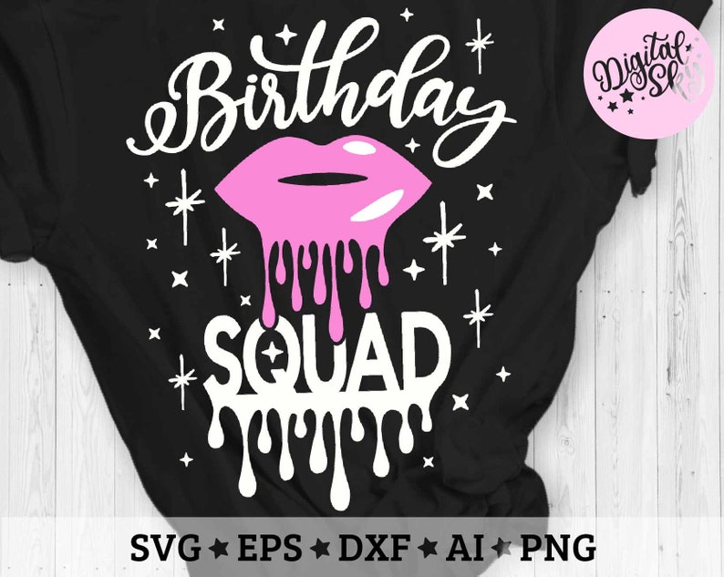 Download Birthday Squad Svg Birthday Shirt Svg Birthday Drip Lips | Etsy