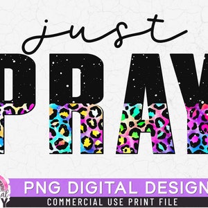 Just Pray PNG, Half Leopard, Print File for Sublimation Or Print, Christian Sublimation, Bible Sublimation, Bible Quotes