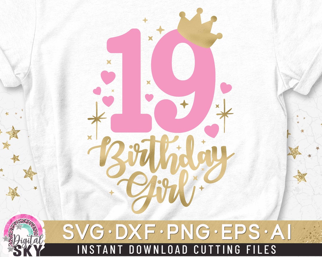 19 Birthday Svg, 19th Birthday Girl Svg, Number Nineteen Svg, Crown ...
