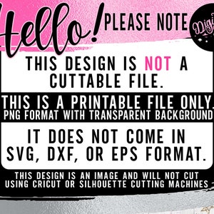 K&ouml;nnte beinhalten: Eine schwarz-wei&szlig;e Textgrafik auf einem rosa und silbernen Hintergrund. Der Text lautet "Hallo! Bitte beachten Sie: Dieses Design ist KEINE schneidbare Datei. Es handelt sich um eine druckbare Datei. PNG-Format mit transparentem Hintergrund. Es ist nicht im SVG-, DXF- oder EPS-Format verf&uuml;gbar. Dieses Design ist ein Bild und kann nicht mit Cricut- oder Silhouette-Schneidemaschinen geschnitten werden."