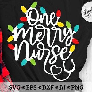 One Merry Nurse Svg, Christmas Nurse Svg, Christmas Shirt Cut Files, Dxf, Eps, Png