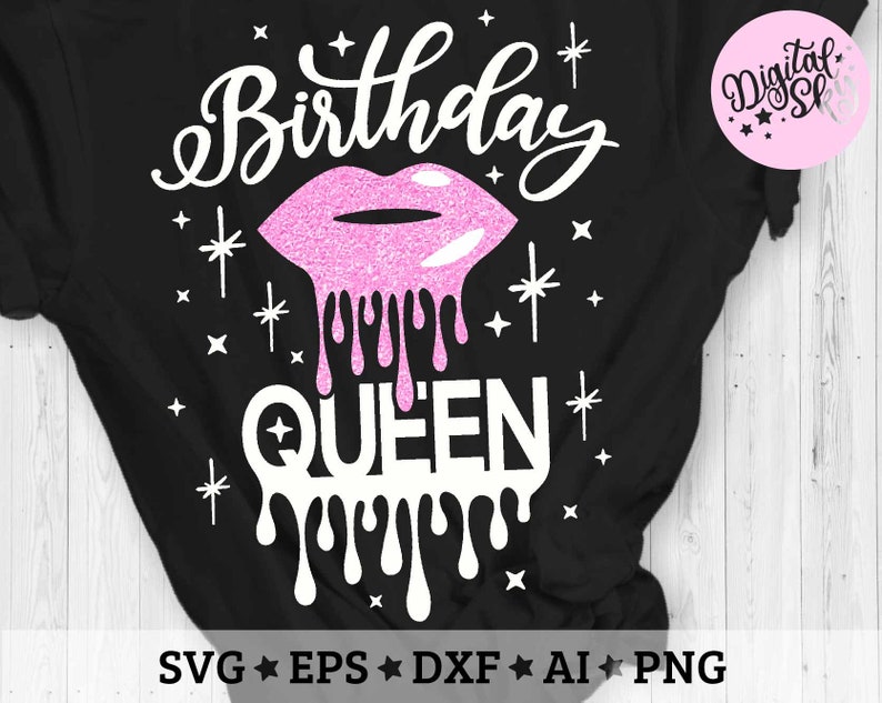 Download Birthday Queen Svg Birthday Shirt Svg Birthday Drip Lips ...