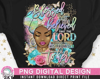 May include: A black t-shirt featuring a graphic print of a person with closed eyes wearing a colorful headwrap, gold hoop earrings, and surrounded by pink and blue roses and butterflies with the text Blessed is she who has believed that the Lord would keep his promises to her.