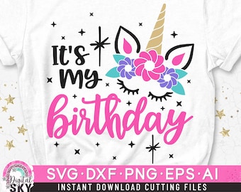It&#39;s my Birthday Svg, Unicorn Birthday Svg, Birthday Girl Svg, Birthday Girl Shirt Svg, Unicorn Cut files SVG, Dxf, Eps, Png