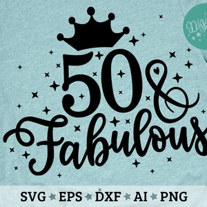 May include: Black and white graphic design with a crown, the number 50, and the text "& Fabulous". The design is surrounded by small stars.
