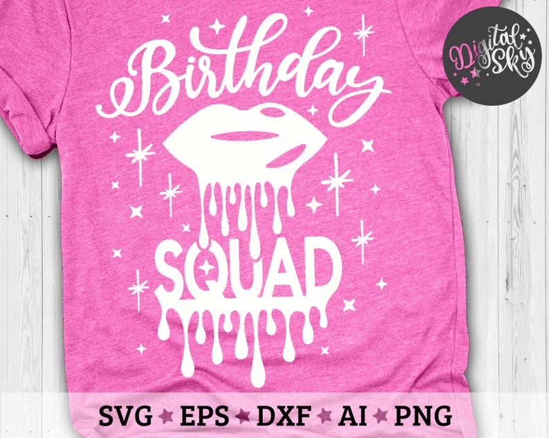 Download Birthday Squad Svg Birthday Shirt Svg Birthday Drip Lips | Etsy