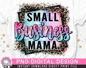 Small Business Mama PNG, Mom Boss, Girl Boss, Boss Babe, Geschäftsinhaberin, Leopard Mom, Small Shop PNG Sublimation Print