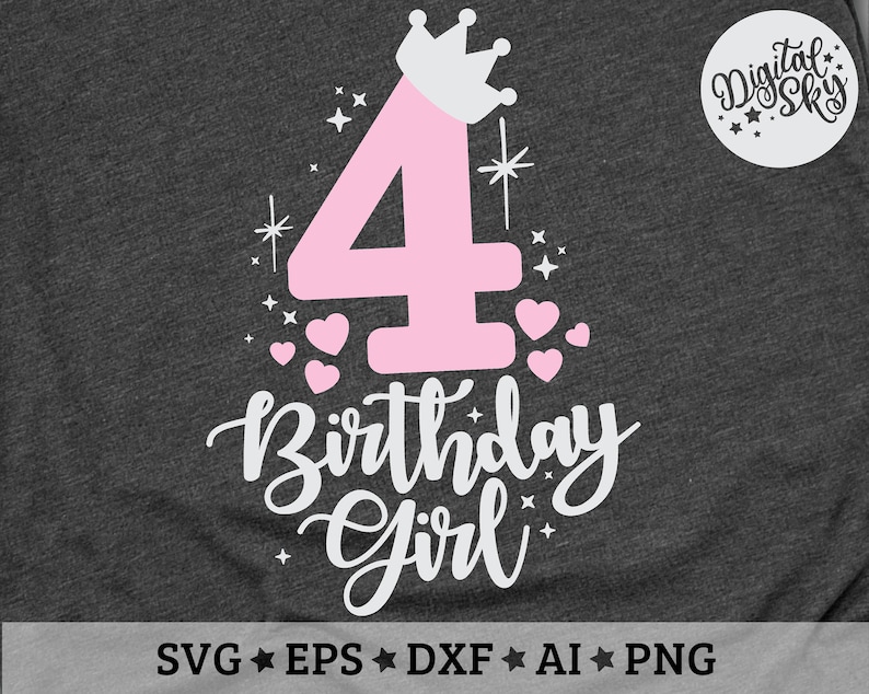 May include: Pink number four with a crown on top and the words "Birthday Girl" in white. The design is surrounded by small hearts and stars.