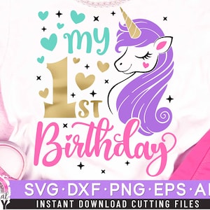 My 1st Birthday Svg, First Bday Svg, Unicorn Birthday Svg, Birthday Girl Svg, Unicorn Birthday Shirt Svg, Cut Files Svg, Dxf, Eps, Png