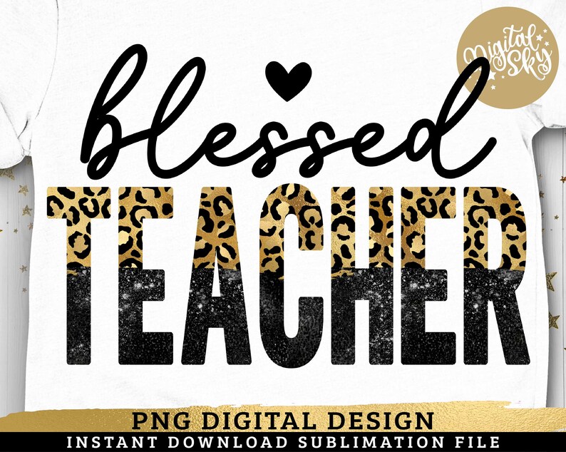 May include: A sublimation design featuring the text "Blessed Teacher" in black with a leopard print and glitter background.