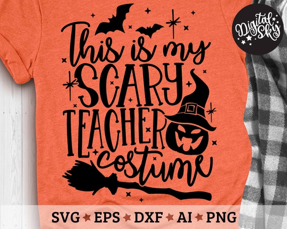 This is My Scary Teacher Costume Svg / Halloween Svg / 