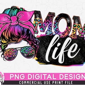 Mom Life Messy Bun Colorful PNG, Print File for Sublimation Or Print, Funny Mom, Mother&#39;s Day, Mom of Girls, Mom of Boys, Leopard Mom,
