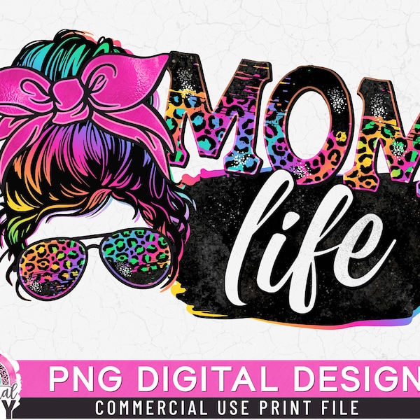 Mom Life Messy Bun Colorful PNG, Print File for Sublimation Or Print, Funny Mom, Mother's Day, Mom of Girls, Mom of Boys, Leopard Mom,