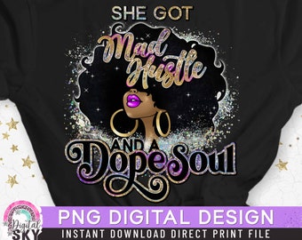 She Got Mad Hustle PNG, Unapologetically, Black Woman Sublimation, Strong Woman Quote, Melanin Queen, Afro Hair Girl PNG
