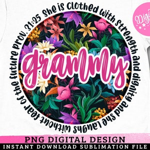 Proverbs Grammy PNG, Grammy Sublimation, Floral Grandma, Mother's Day Png, Blessed Grandma Png, Grammy Print File