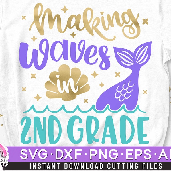 Making Waves in Second Grade Svg, Mermaid 2nd Grade Svg, Mermaid School Svg, Mermaid Cut Files, Svg, Dxf, Png, Eps