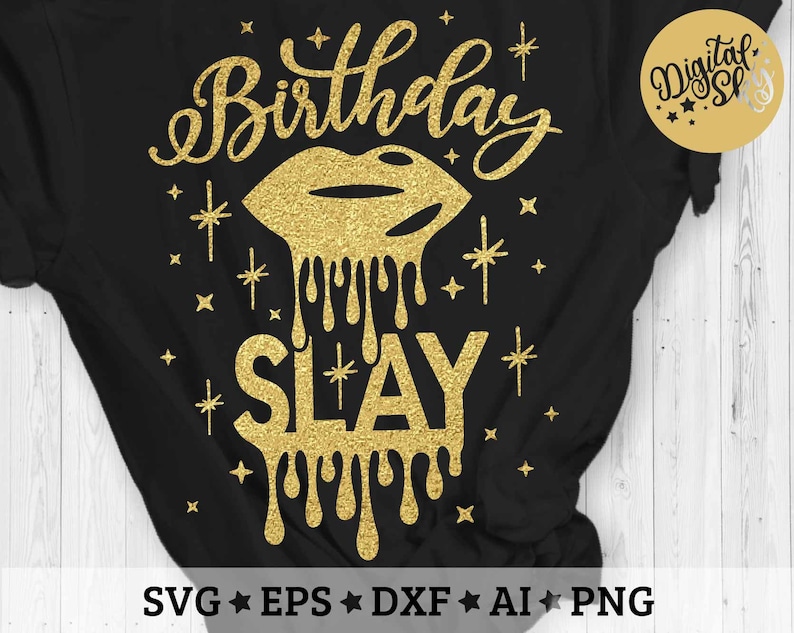Download Birthday Slay Svg Birthday Shirt Svg Birthday Drip Lips Svg | Etsy