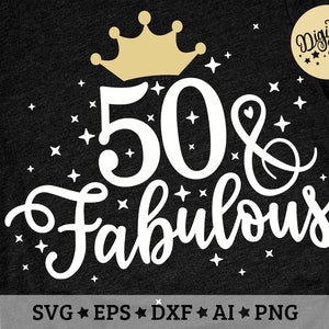 May include: A black t-shirt with a white design that says "50 & Fabulous" with a gold crown above the text. The design is surrounded by small white stars.