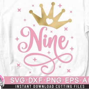 Nine Birthday Svg, Ninth Birthday Svg, 9th Birthday Svg, Number Nine Svg, Birthday Girl Svg, Princess Svg, Crown Number Svg,
