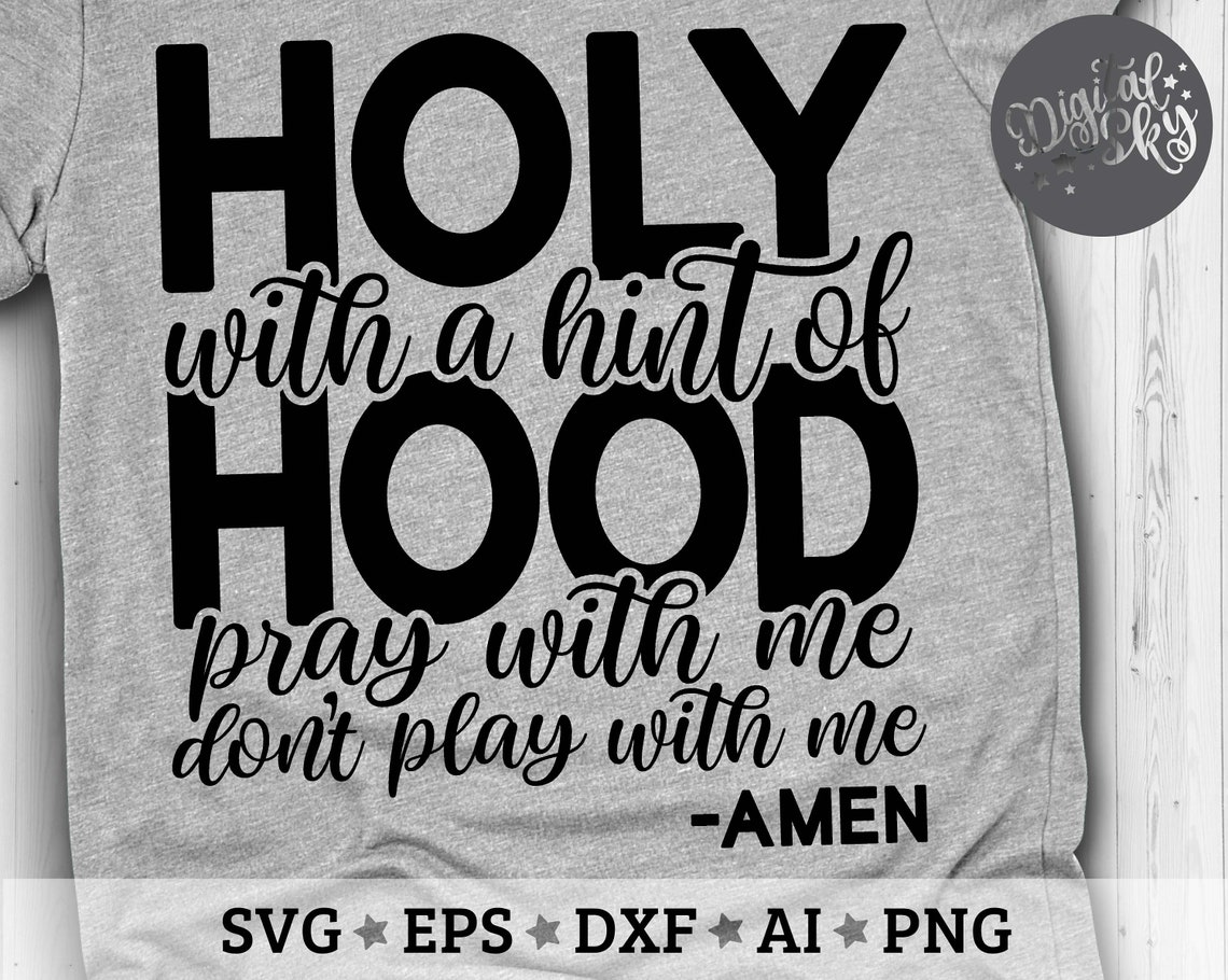 Holy with a hint of Hood Svg pray with me don't play with Etsy