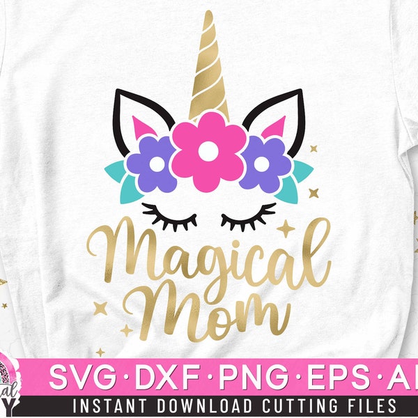 Magical Mom Svg, Unicorn Mom Svg, Layered Cut File Svg, Dxf, Eps, Png