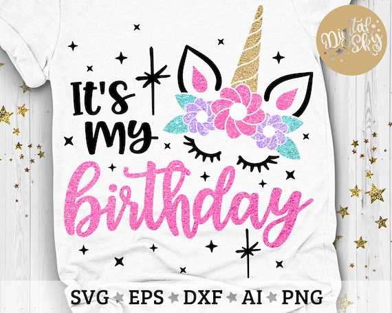 Download It S My Birthday Svg Unicorn Birthday Svg Birthday Girl Etsy