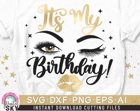 Birthday Girl Svg, Its My Birthday Svg, Birthday Svg, Happy Birthday Svg,  Birthday Shirt, Png, Dxf, Printable, Cut File, Cricut, Silhouette 