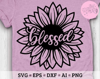 Blessed Sunflower Svg, Flower Quote Svg, Blessed Svg, Cut files Svg, eps, dxf, png
