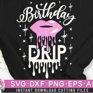 Urodzinowe Drip Lips Svg, Urodziny Svg, Urodzinowe Drips Svg, Urodzinowa koszulka Svg, Wytnij plik Svg, Dxf, Eps, Png