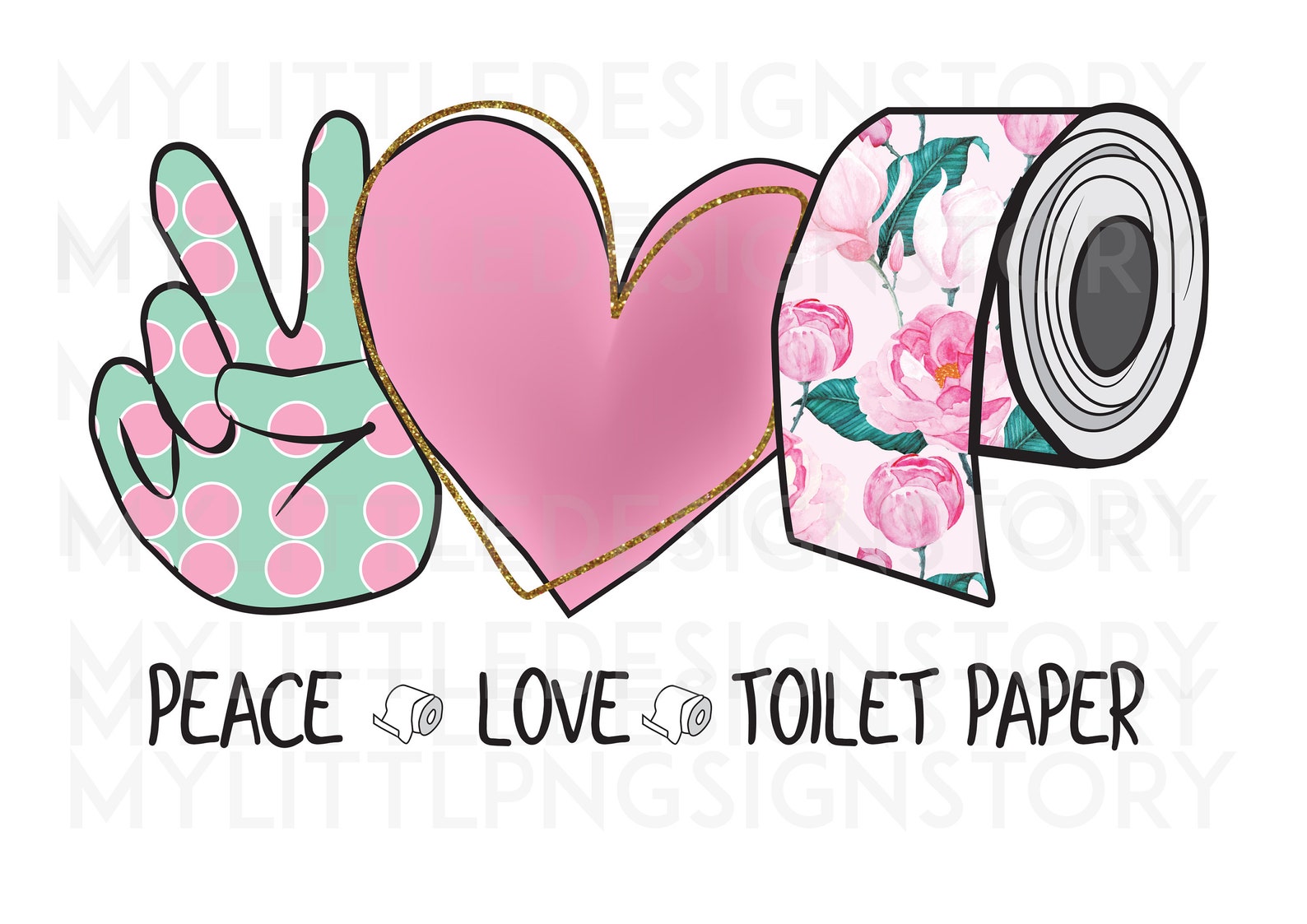 Pease Love Toilet Paper Sublimation Design PNG Sanitize Your Etsy