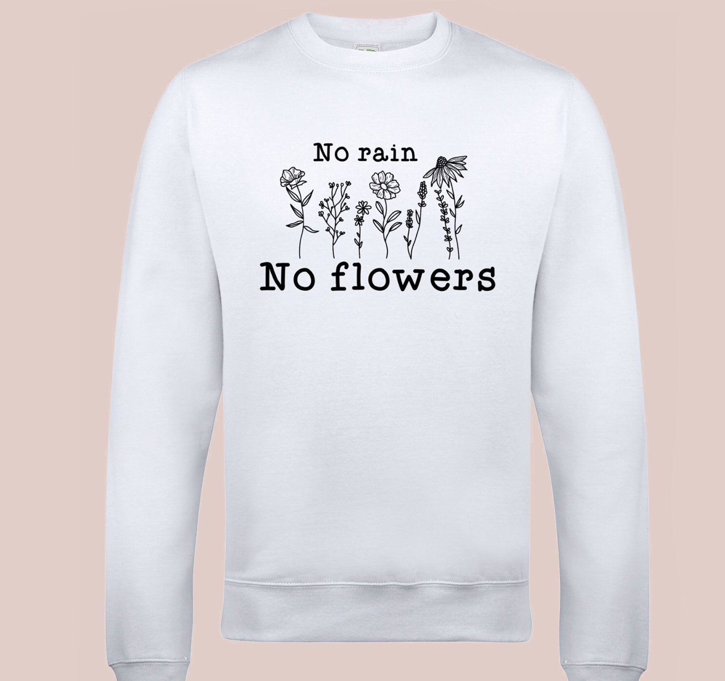 Ladies Sweatshirt Jumper No Rain No Flowers Sweatshirt Jumper Etsy UK