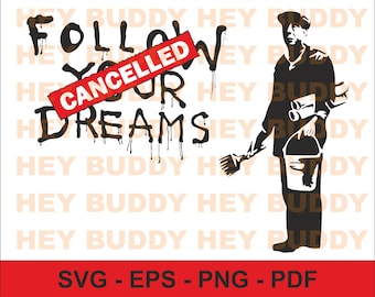Banksy - Sigue tus sueños. Gráfico vectorial cuttable de alta calidad.